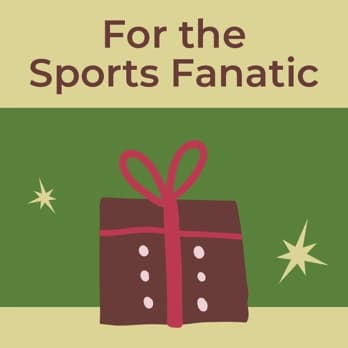 For the Sports Fanatic